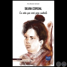SILVIA CORDAL - La Niña que vió la guerra - Autora: ANA BARRETO VALINOTTI - Año 2020